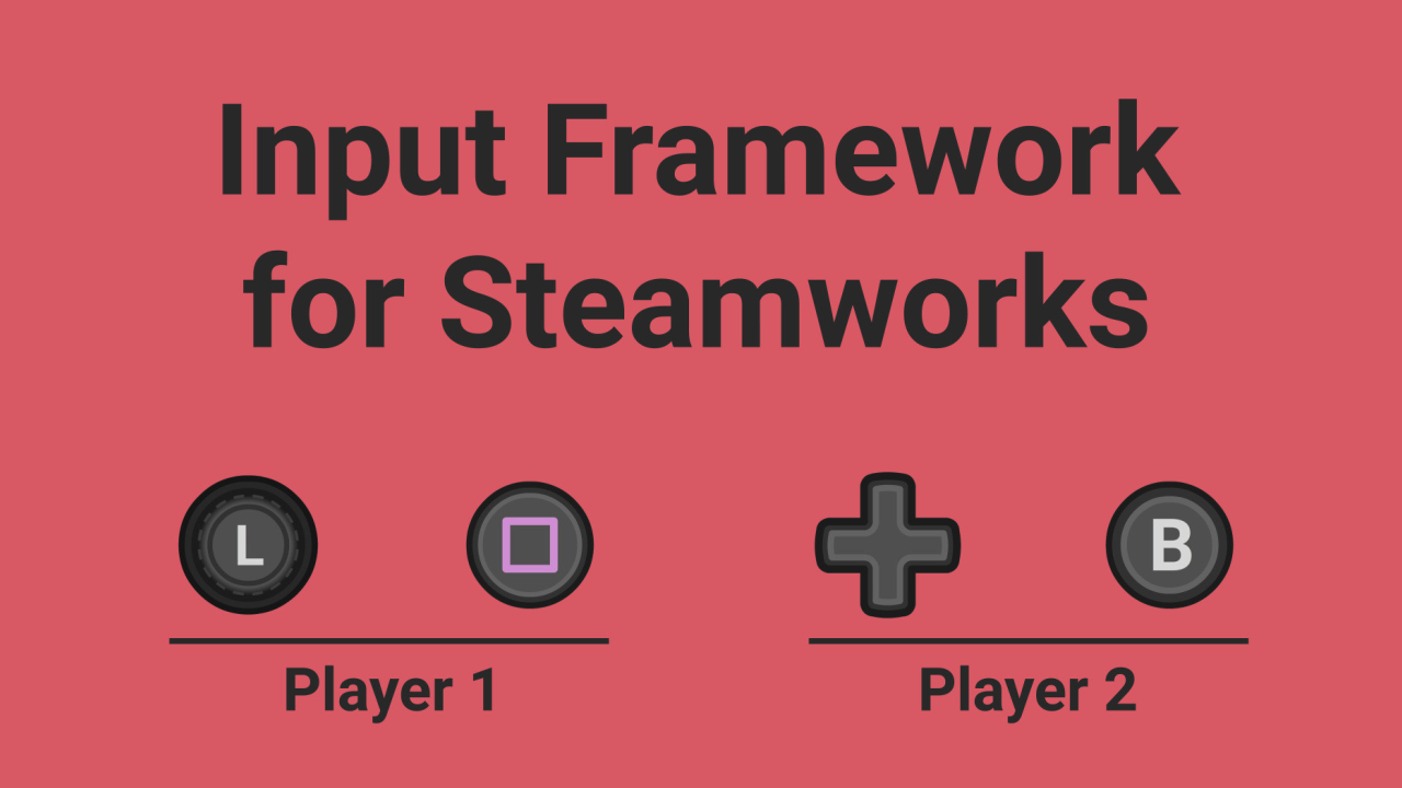 Input Framework for Steamworks